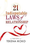 21 Indisputable Laws Of Relationship Singles Edition in ebook by Tekena Ikoko