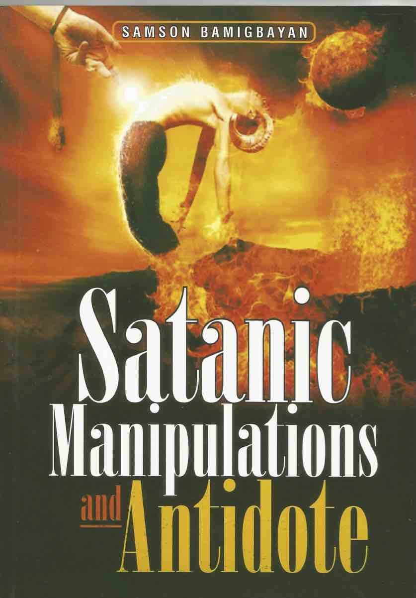 Satanic Manipulations and Antidotes in ebook by Pastor Samson Bamigbayan