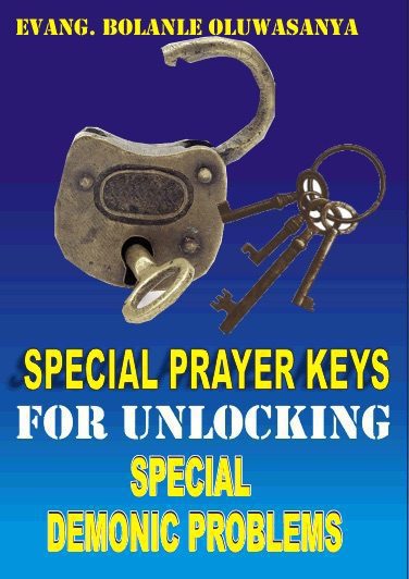 Special Prayer Keys For Unlocking Special Demonic Problems in ebook by Evangelist Bolanle Oluwasamya, Otakada.org