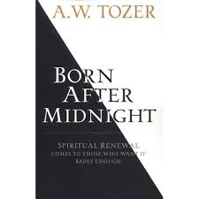born after midnight a.w.tozer otakada.org