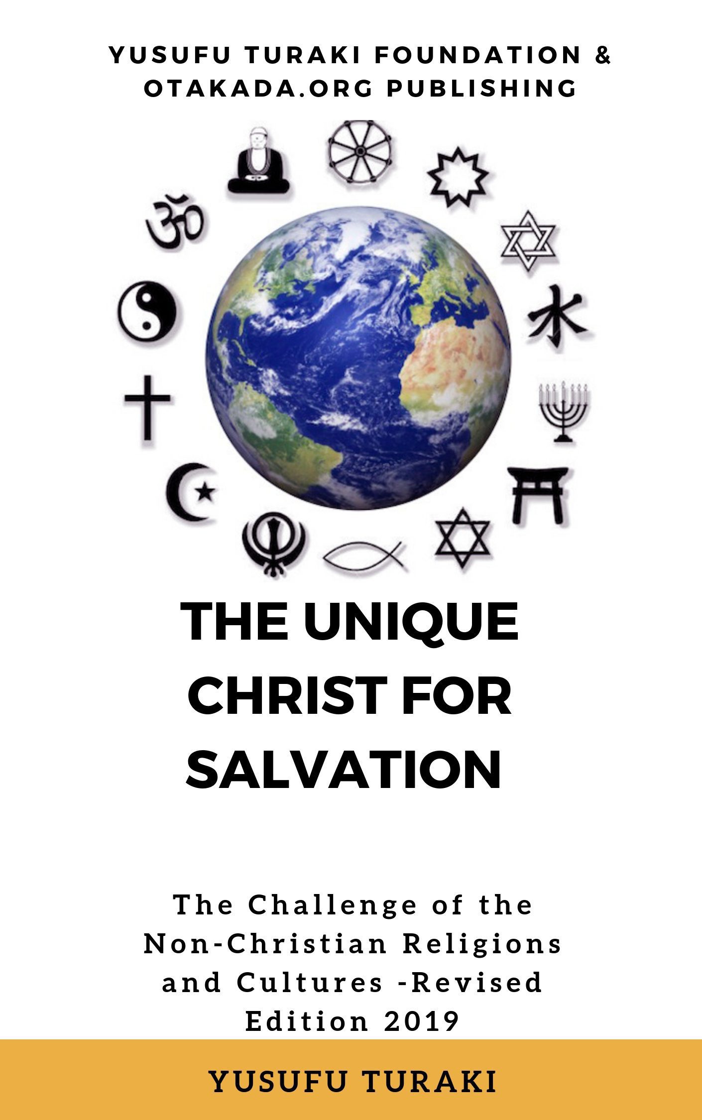 The Unique Christ For Salvation The Challenge of The Non-Christian Religions and Cultures