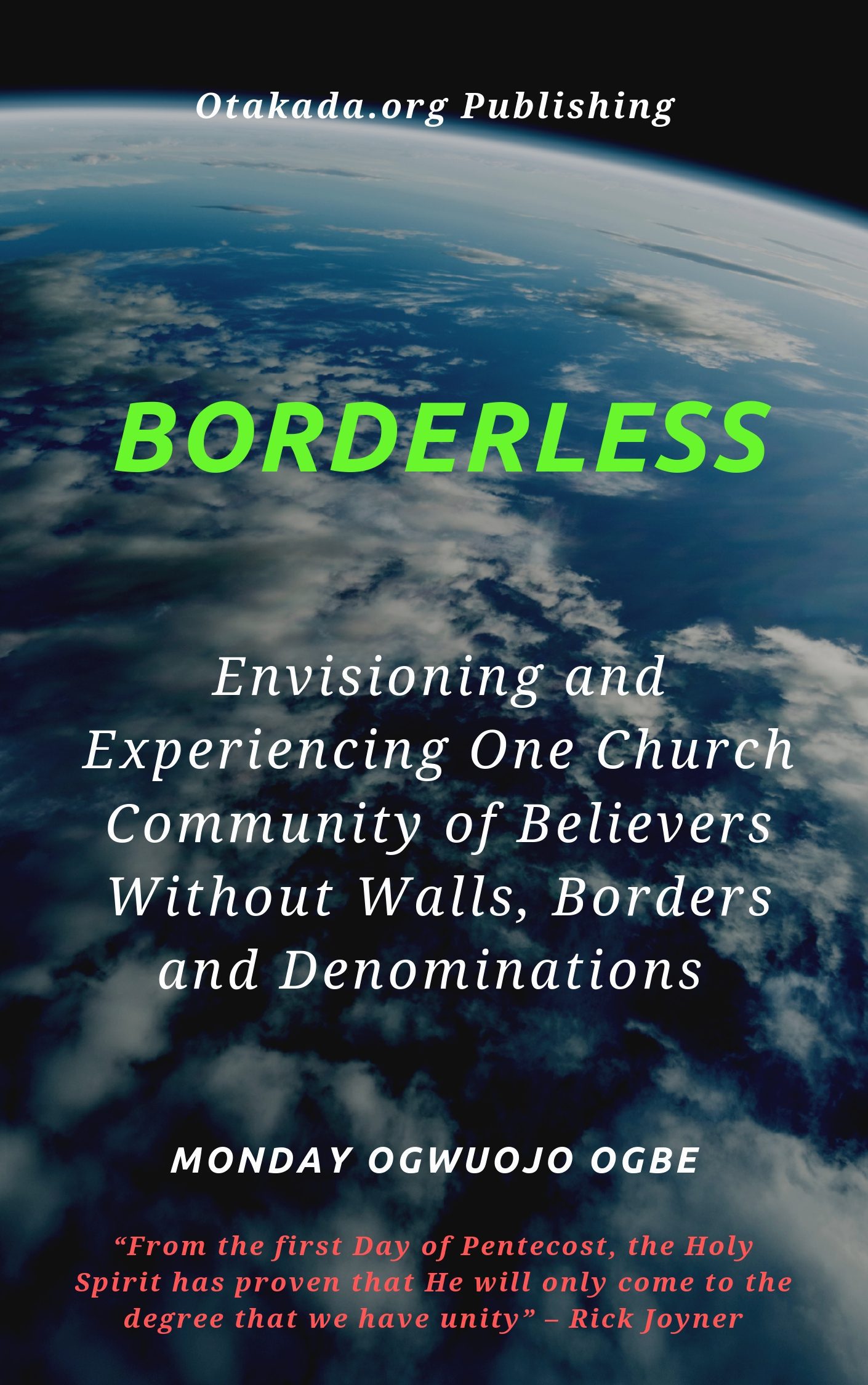 Borderless - Envisioning and Experiencing One Church Community of Believers Without Walls, Borders and Denominations