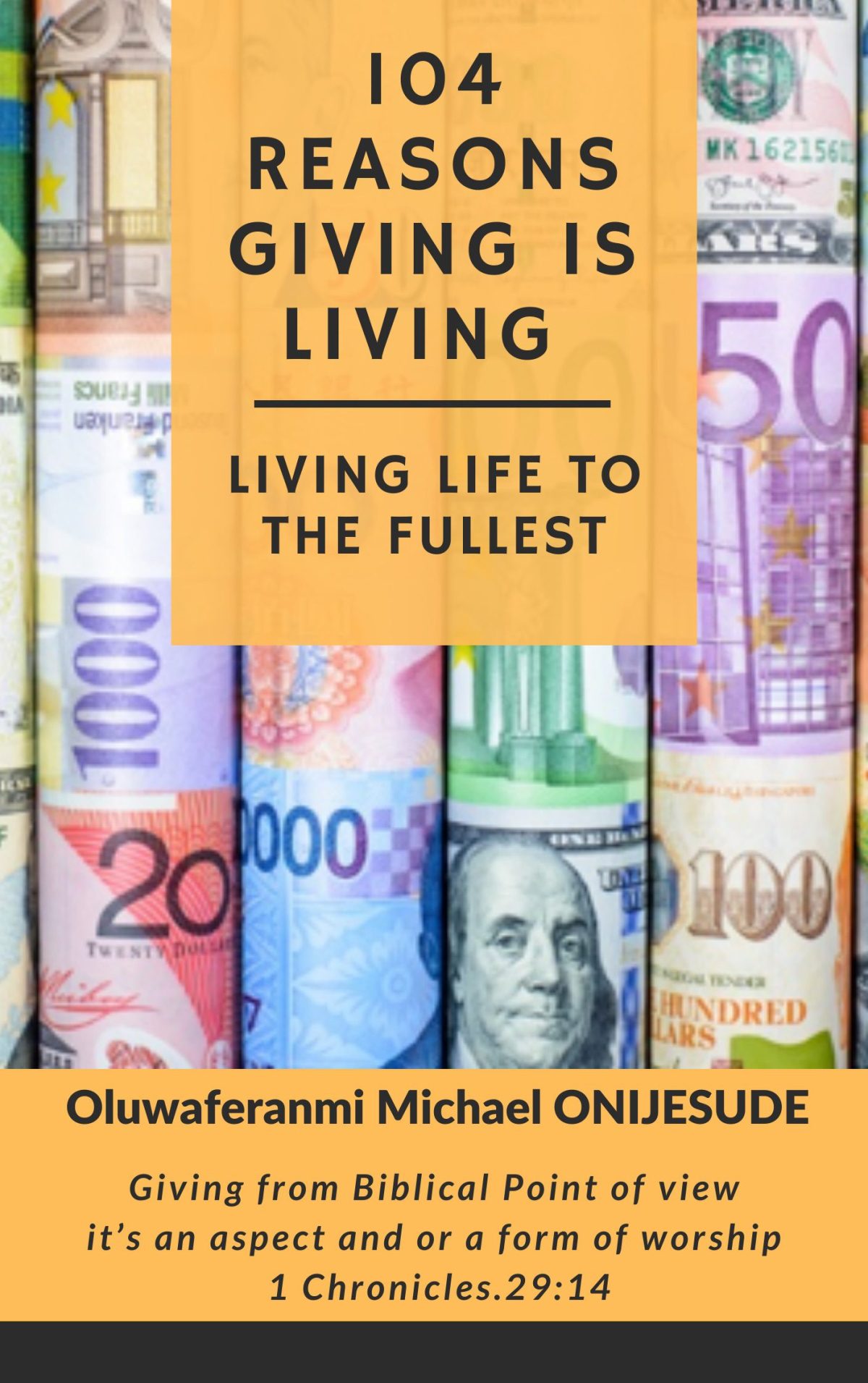 104 Reasons Giving is Living Living Life to the Fullest By Oluwaferanmi Michael ONIJESUDE