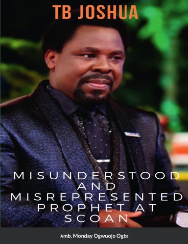 TB Joshua The Misunderstood and Misrepresented Prophet at SCOAN - Paperback