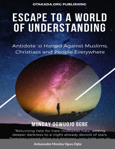 Escape To A World Of Understanding - Paperback - Antidote to Hatred Against Muslims Christians and People Everywhere