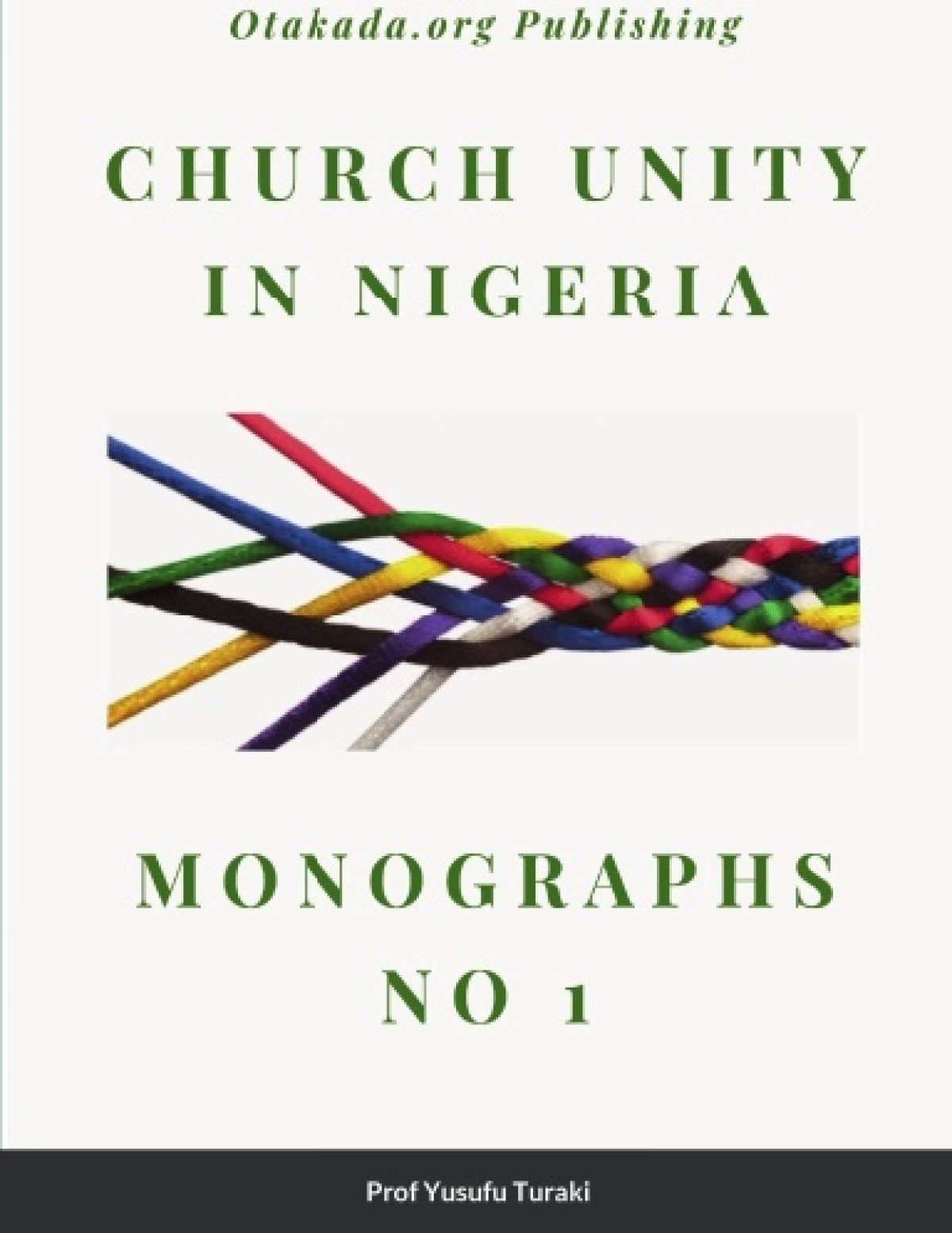 CHURCH UNITY IN NIGERIA - Paperback - Monographs No.1 BY YUSUFU TURAKI