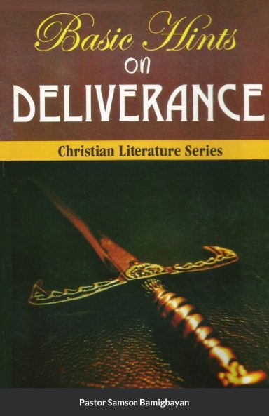Basic Hints On Deliverance - Paperback by Pastor Samson Bamigbayan