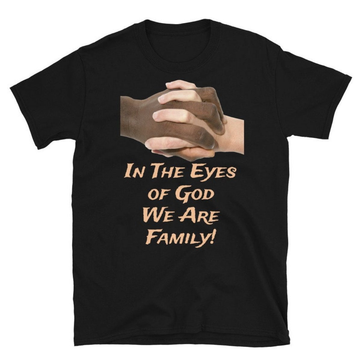 in the eyes of god we are family short sleeve unisex t shirt by the right 4