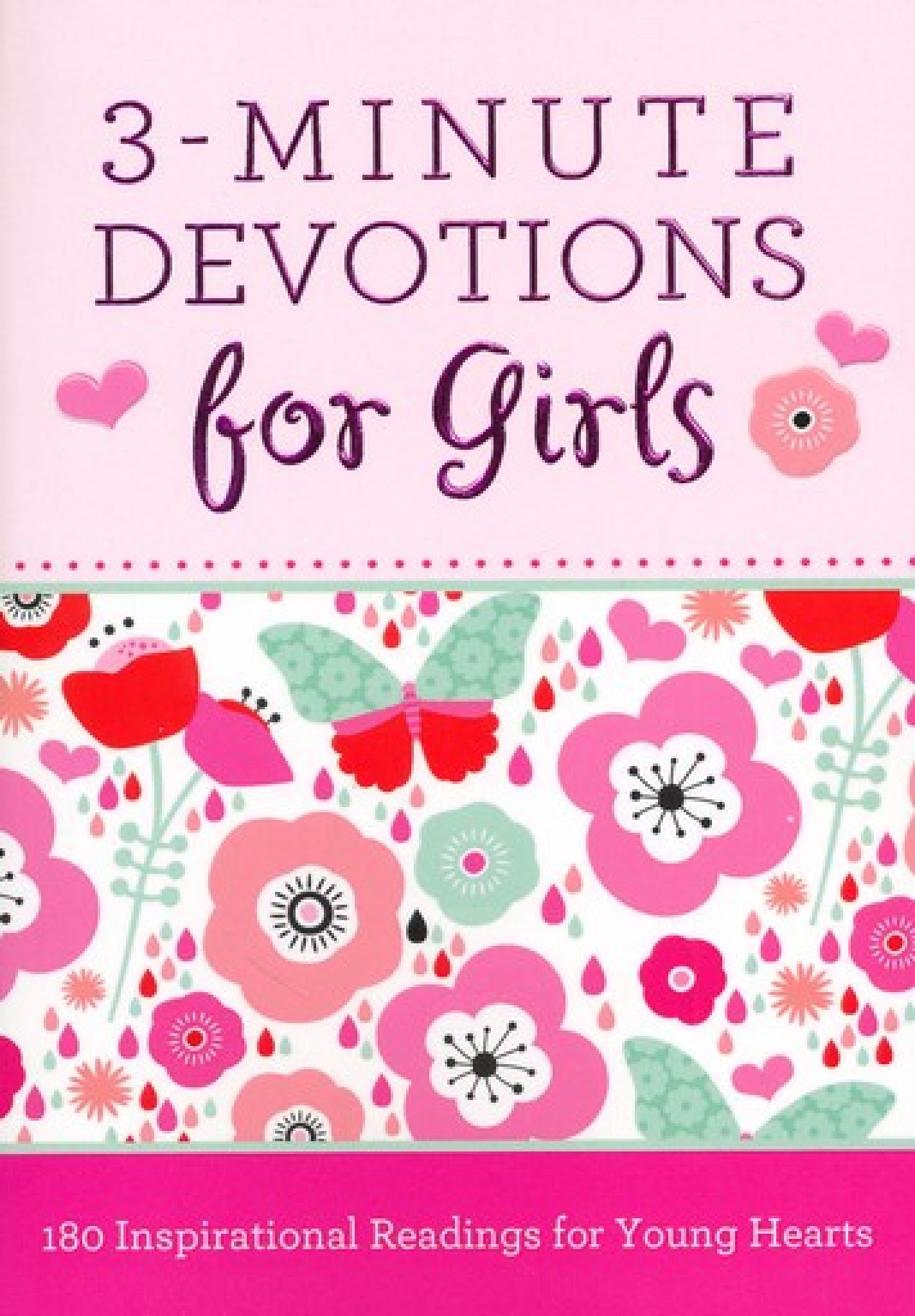 3 minute devotions for girls 180 inspirational readings for young hearts
