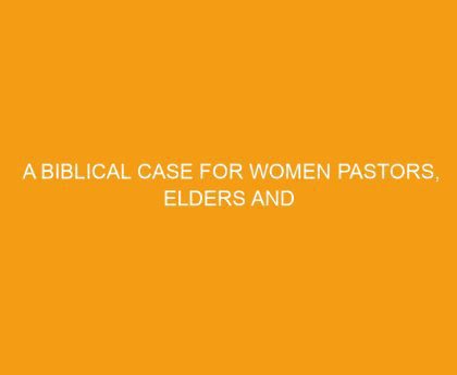 A Biblical Case for Women Pastors, Elders and Deacons by Seth Knorr Book Review