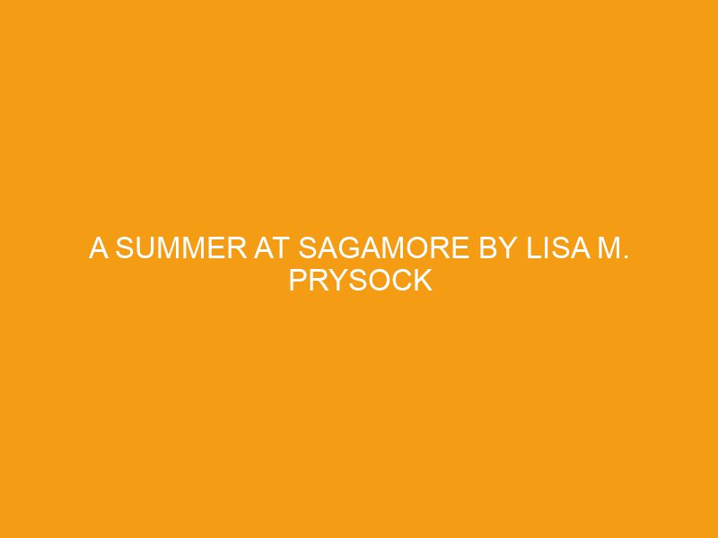 A Summer at Sagamore by Lisa M. Prysock