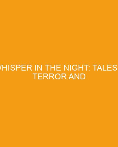 A Whisper in the Night: Tales of Terror and Suspense
