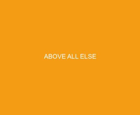 Above All Else
