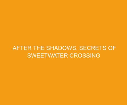After The Shadows, Secrets of Sweetwater Crossing #1 by Amanda Cabot