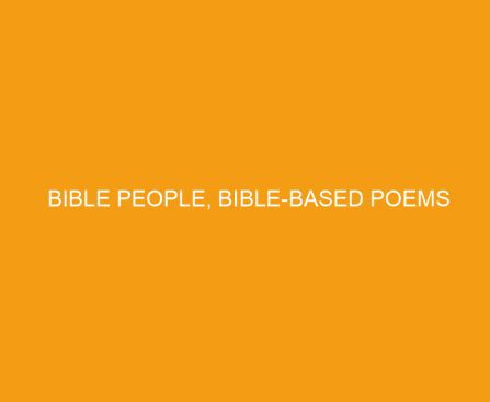 Bible people, Bible based poems