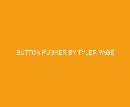 Button Pusher by Tyler Page