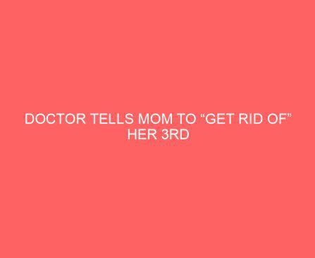 Doctor Tells Mom to “Get Rid of” Her 3rd Triplet or Risk Killing the Other 2—Here’s What Happened When She Refused