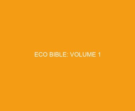 Eco Bible: Volume 1