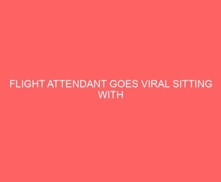 Flight Attendant Goes Viral Sitting With Frightened Passenger: “He explained every sound and bump”