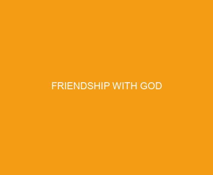 Friendship With God