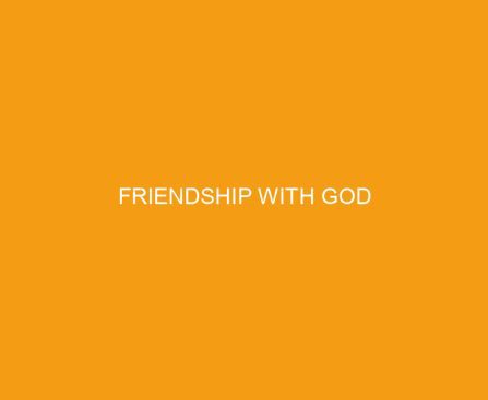 Friendship With God