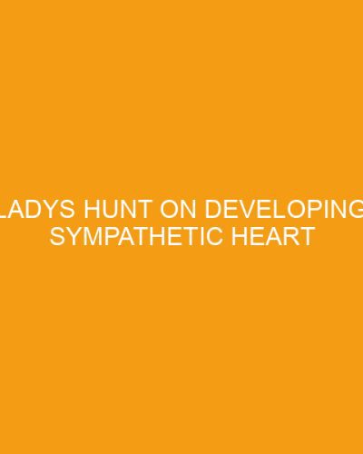 Gladys Hunt on Developing a Sympathetic Heart