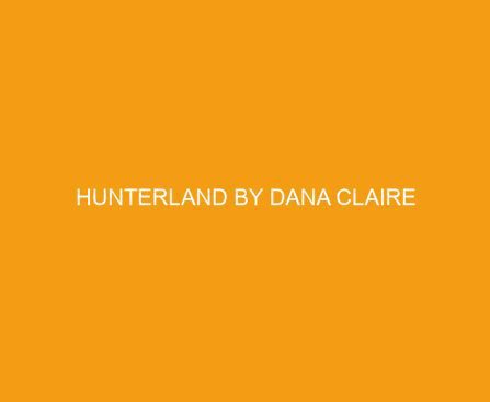 Hunterland by Dana Claire