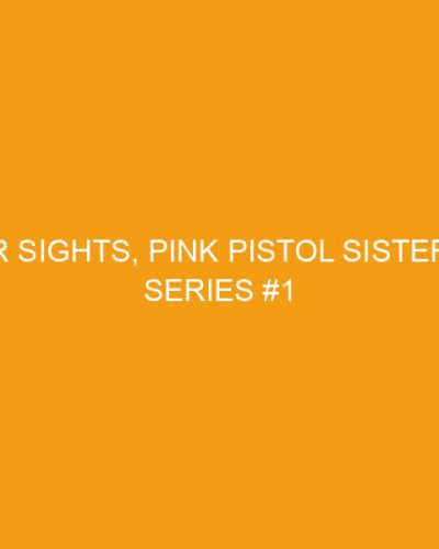 In Her Sights, Pink Pistol Sisterhood Series #1 by Karen Witemeyer