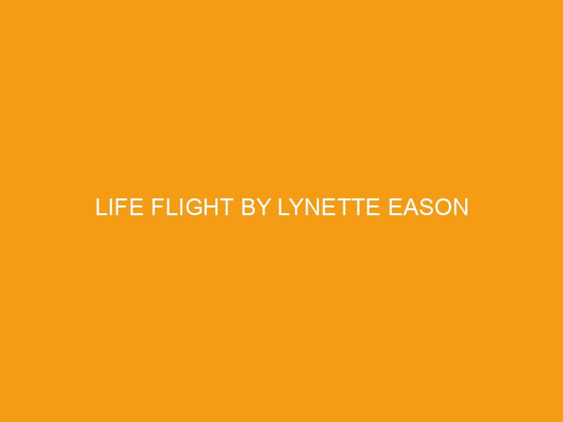 Life Flight by Lynette Eason