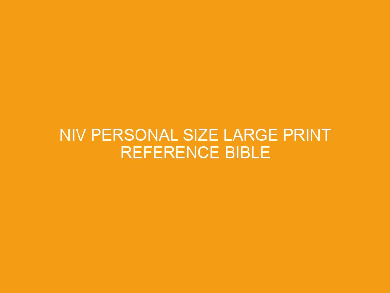 NIV Personal Size Large Print Reference Bible