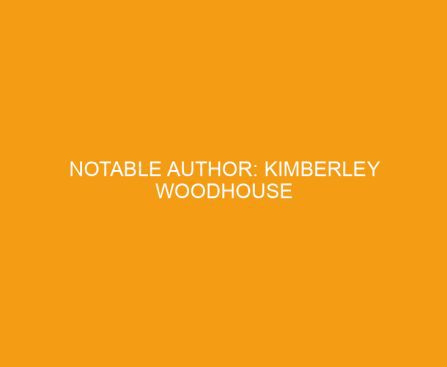 Notable author: Kimberley Woodhouse