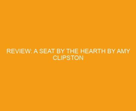 Review: A Seat by the Hearth by Amy Clipston