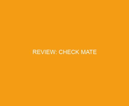 Review: Check Mate