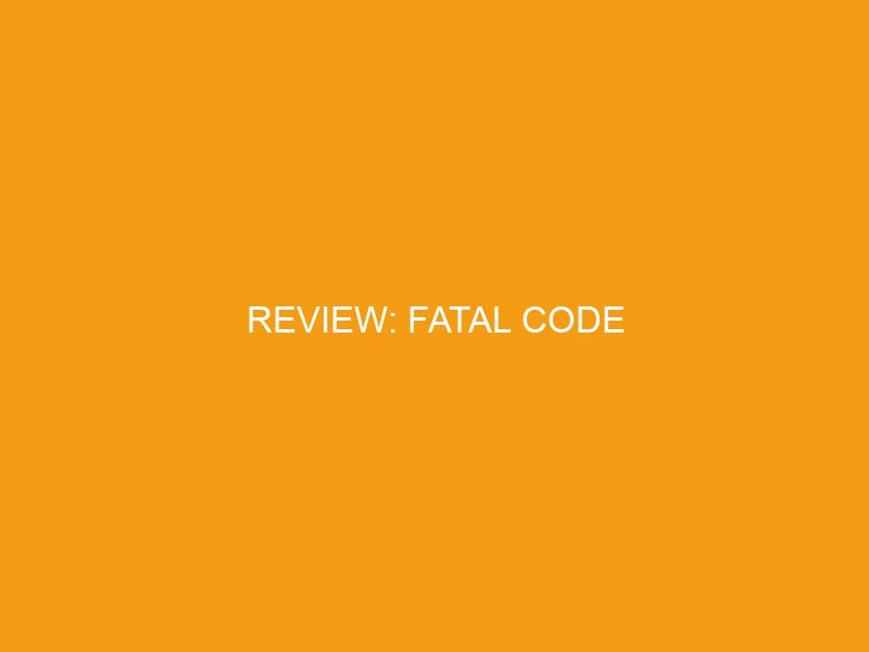 Review: Fatal Code