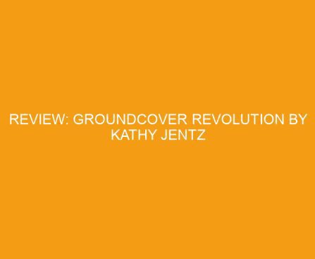 Review: Groundcover Revolution by Kathy Jentz