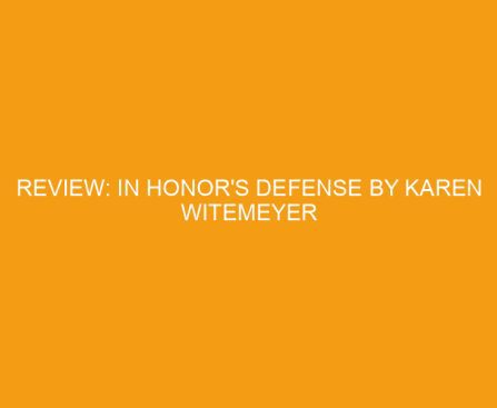 Review: In Honor's Defense by Karen Witemeyer