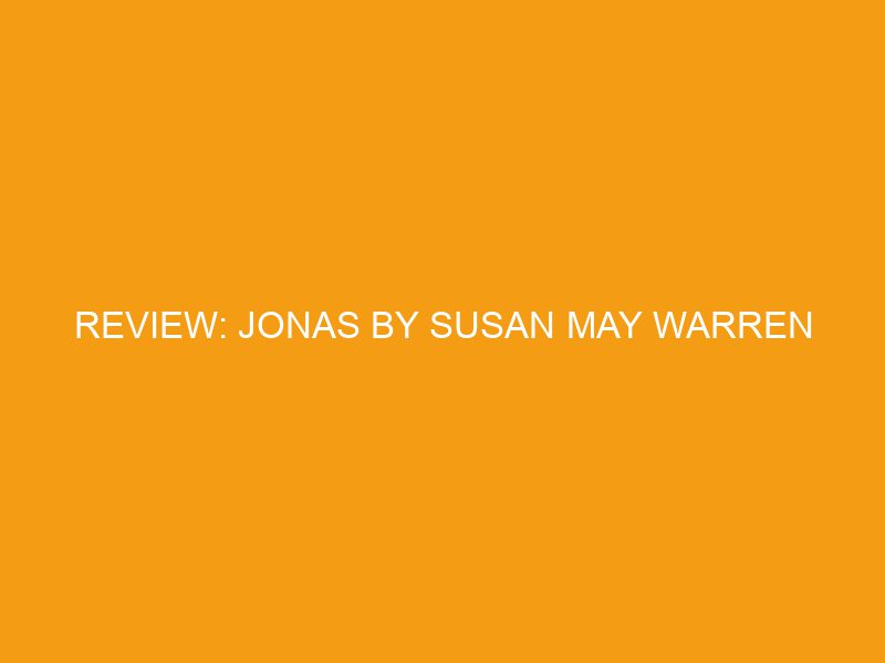 Review: Jonas by Susan May Warren