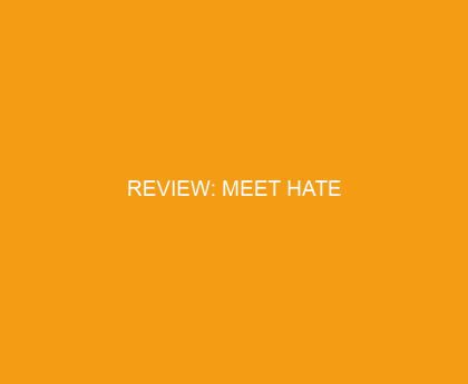 Review: Meet Hate