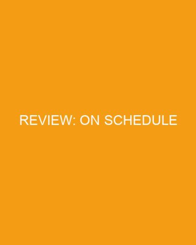 Review: On Schedule