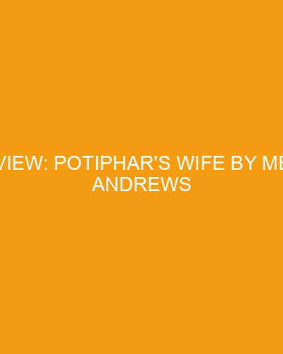 Review: Potiphar's Wife by Mesu Andrews