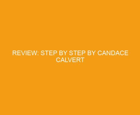 Review: Step by Step by Candace Calvert