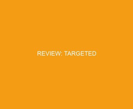 Review: Targeted