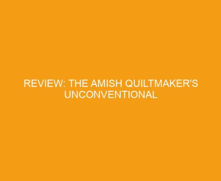 Review: The Amish Quiltmaker's Unconventional Niece by Jennifer Beckstrand