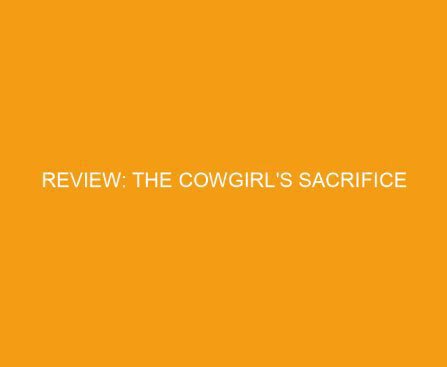 Review: The Cowgirl's Sacrifice