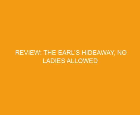 Review: The Earl’s Hideaway, No Ladies Allowed by Esther Hatch