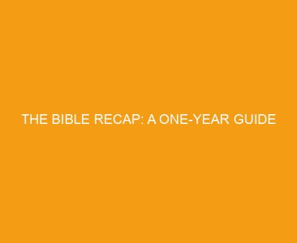 The Bible Recap: A One Year Guide