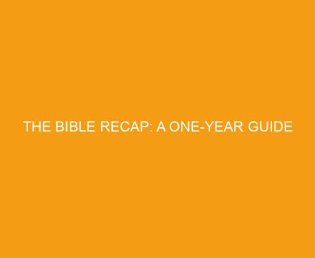 The Bible Recap: A One Year Guide