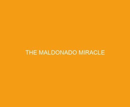 The Maldonado Miracle