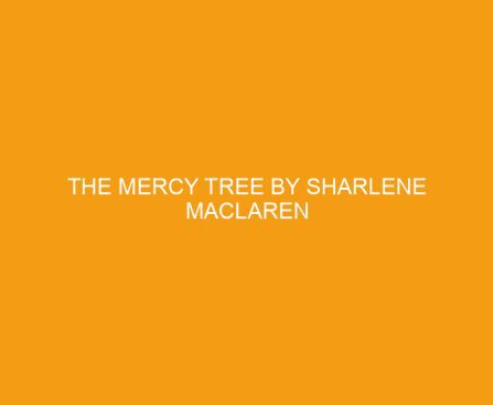 The Mercy Tree by Sharlene MacLaren