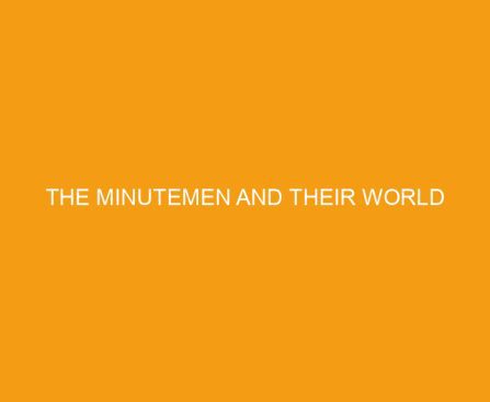 The Minutemen and Their World